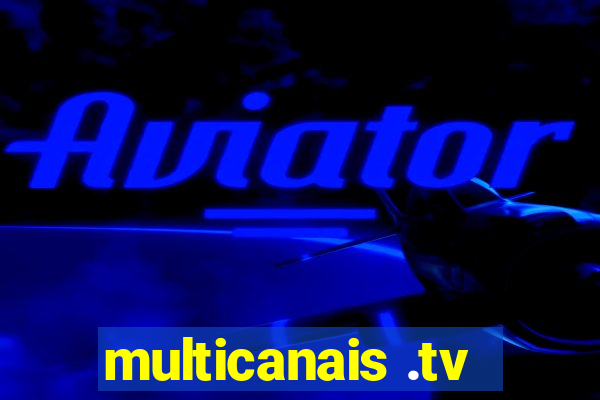 multicanais .tv